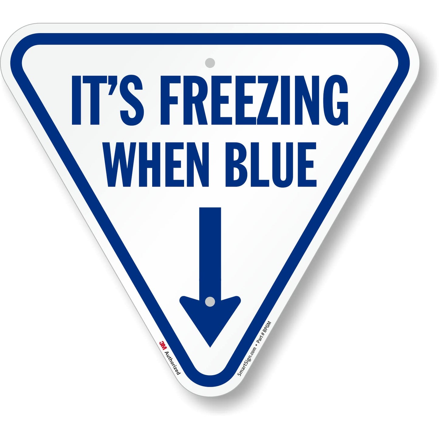SmartSign It's Freezing When Blue Inverted Triangular Sign with Down Arrow - 18 inch, 80 mil Aluminum, 3M Laminated Engineer Grade Reflective Material, Blue and White, Made in USA