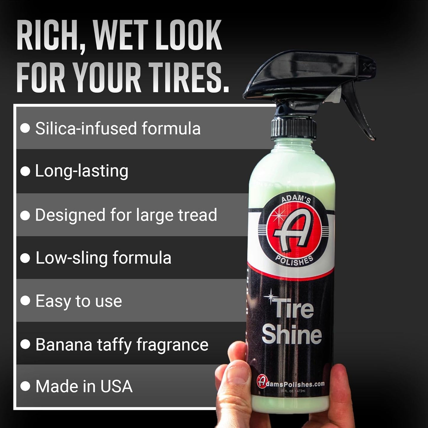 Adam's Tire Shine 16oz - Easy to Use Spray Tire Dressing W/ SiO2 for Glossy Wet Tire Look w/No Sling | Works on Rubber, Vinyl & Plastic | USA Made
