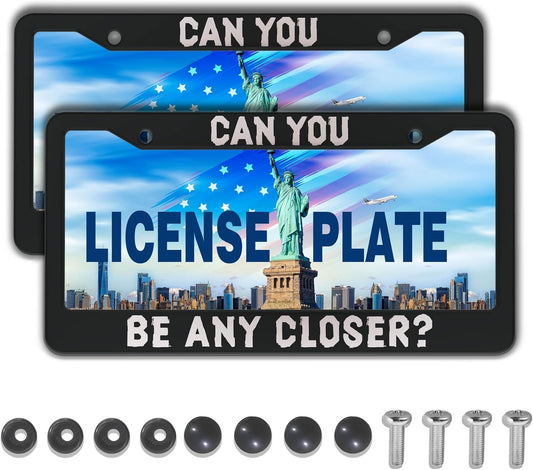 License Plate Holder Black and White License Plate Frames Can You Be Any Closer Aluminum Metal Car Accessory 2 Pack with Screw Covers Set
