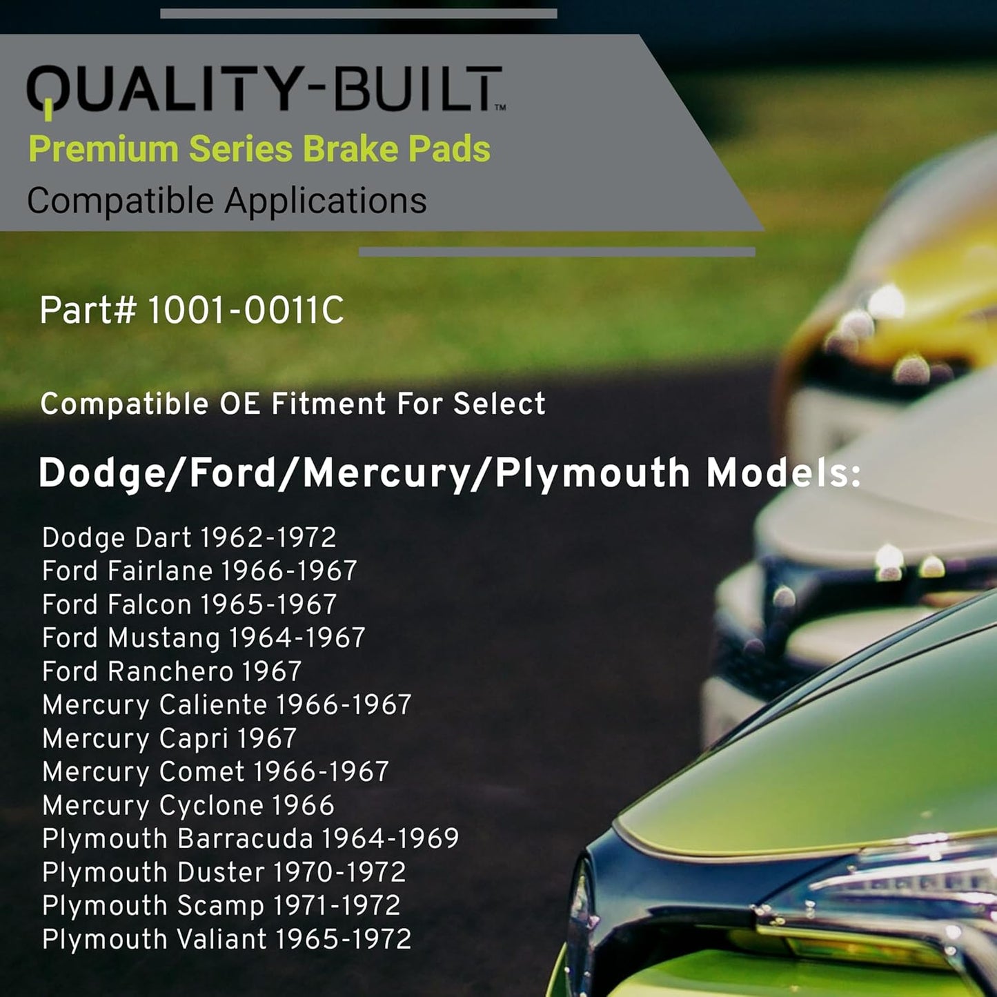 Premium Ceramic Front Brake Pads (1001-0011C) Compatible with 1962-1972 Dodge/Ford/Mercury/Plymouth (Barracuda/Caliente/Capri/Comet/Cyclone/Dart/Duster/Fairlane/Falcon/Mustang/Ranchero)